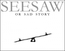 seesaw a sad story