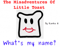 the mis adventures of little toast
