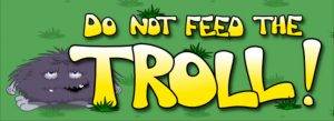 Do Not Feed The Troll