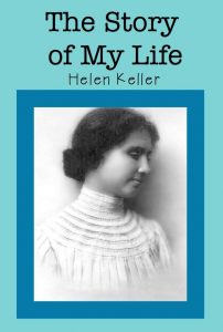 the story of my life by helen keller autobiography