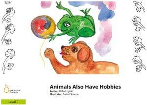 Animals Have Hobbies Too