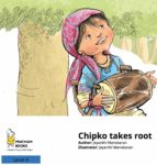 Chipko Takes Root, Saving trees of the Himalayas
