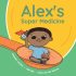 Alex’s Super Medicine